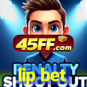 lip bet